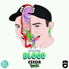Getter & Adair - Blood (feat. Georgia Ku) (Bootleg)