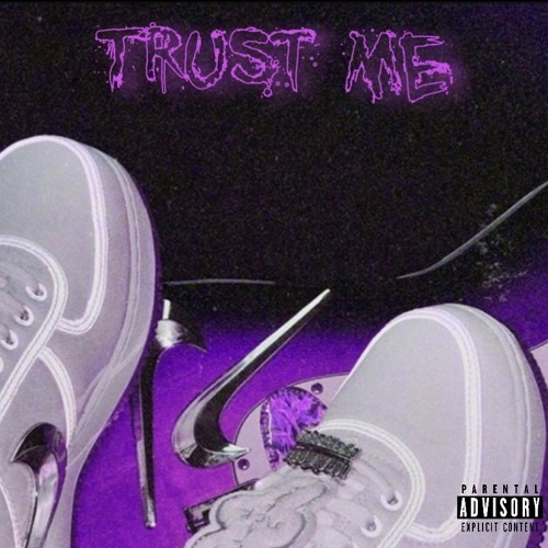 TRUST ME Ft. Lil Swoosh