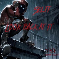 Selff  - Look Back At It