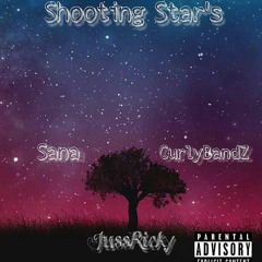 Shooting Star's -Sana ft. CurlyBandZ ft. JussRicky