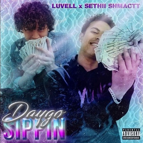 YH Luvell - Daygo Sippin Ft Sethii Shmactt