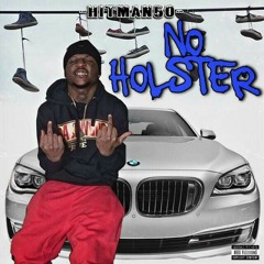 No Holster  Prod. OniiMadeThis