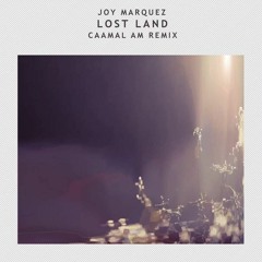 Joy Marquez - Lost Land - Remix - Caamal AM