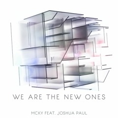 We Are The New Ones (feat. Joshua Paul)