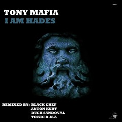 Tony Mafia-I AM HADES(Black Chef Remix)