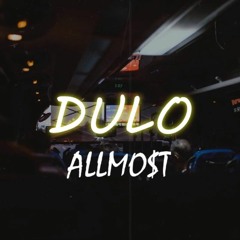 ALLMO$T - Dulo (Prod. XAJE)