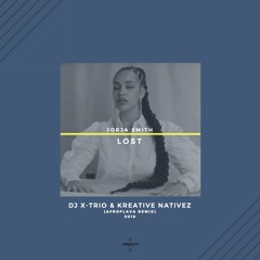Jorja Smith - Lost (DJ X - Trio & Kreative Nativez)(AfroFlava Remix 2019)