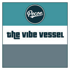 Pecoe - The Vibe Vessel Mix