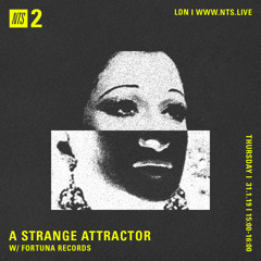 A Strange Attractor 032 w/ Fortuna Records @ NTS (January 31 / 2019)