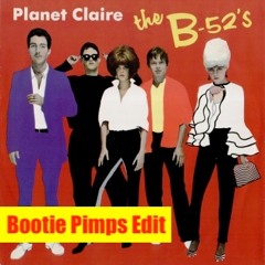 B-52's - Planet Claire (Bootie Pimps Edit)