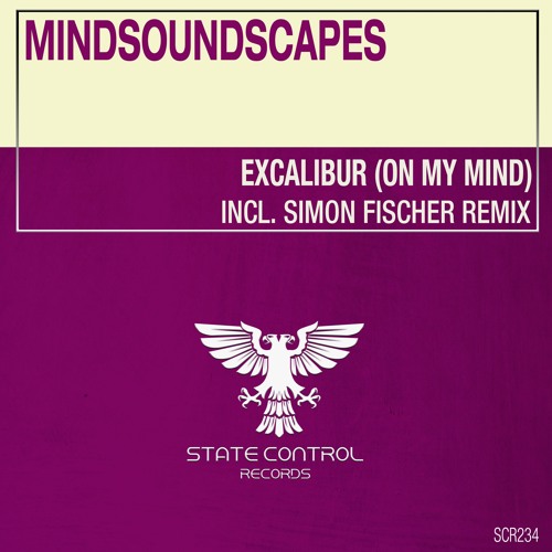 Mindsoundscapes - Excalibur (On My Mind) (Simon Fischer Remix)*Out 11.02.2019*