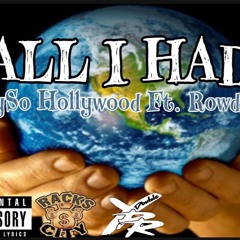 SaySo Hollywood x All I Had Freestyle ft Rowdy2x (Free Rowdy Bitxhh)