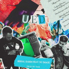 UED (Upper Echelon Don) - Bishal Karim feat. Nu Image (Prod. by YAM)