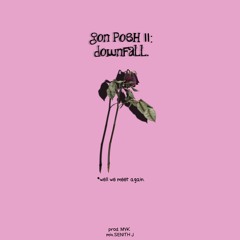 Gon Posh II : Downfall (Prod.MYK) [MUSIC VIDEO IN DESC]