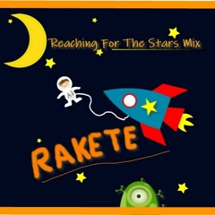 Rakete (Reaching For The Stars Mix)