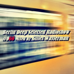 BDS Radioshow #066 - Mixed By Gilles Wasserman