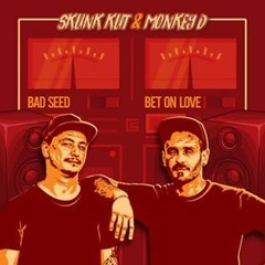 Bad Seed - Skunk Kut & Monkey D