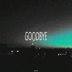 Goodbye