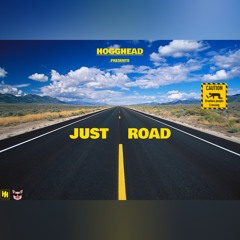 JUST ROAD !