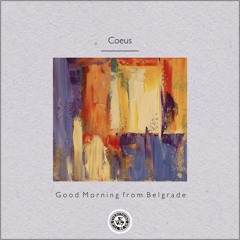Coeus : Good Morning from Belgrade