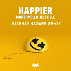 Marshmello ft Bastille - Happier (Vaibhav Nagare Remix)