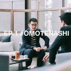 EP 1 - OMOTENASHI จิตวิญญาณการบริการแบบญี่ปุ่น