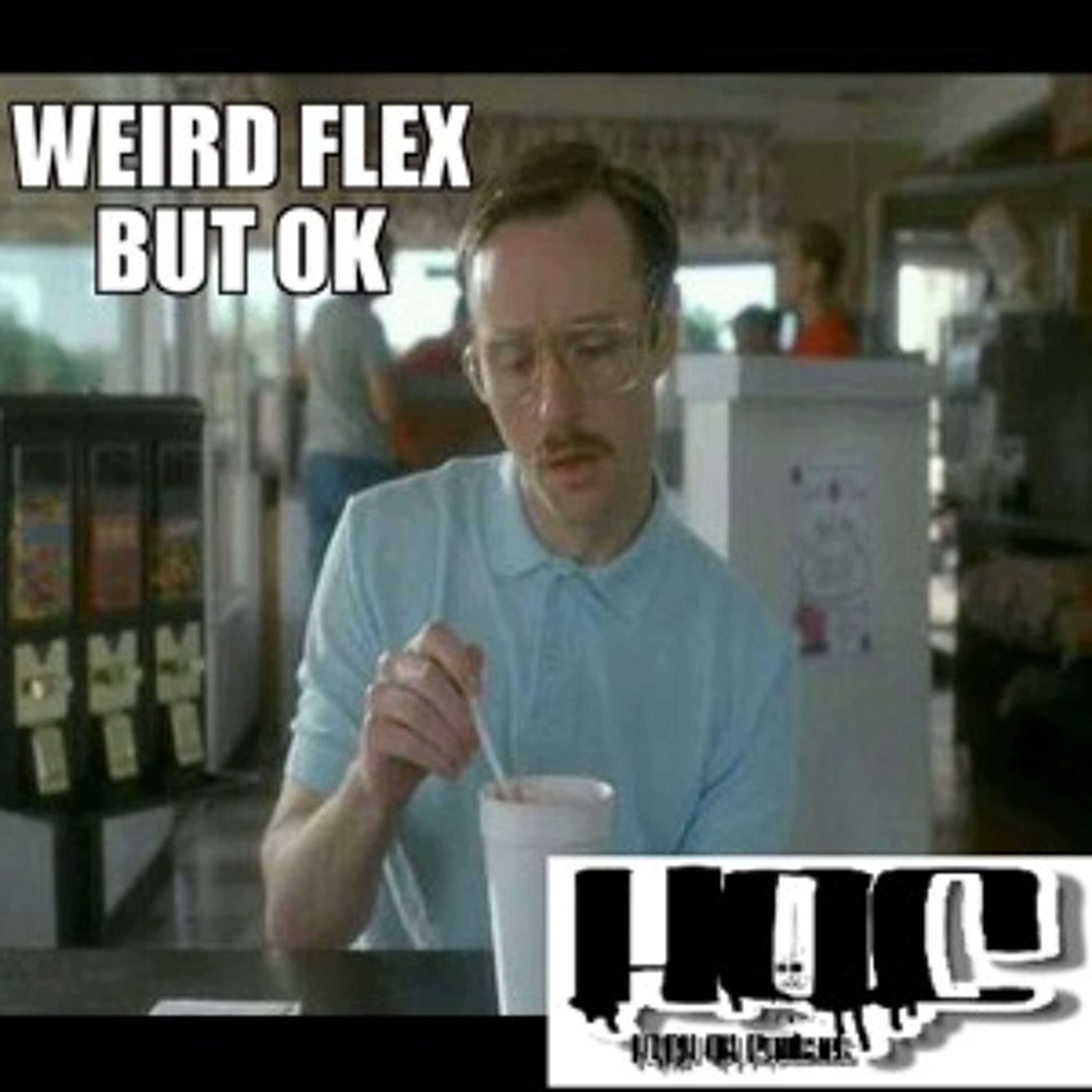 Episode 56-Weird Flex But Ok episode artwork