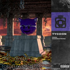 Tycoon - Clout Chaser •‡Prod. Nick Neutronz‡•