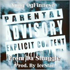 Yung OgFinnese-From Da Struggle  (Prod.By IceStar)