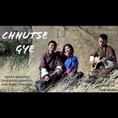 Chhutse Gye by Gesar Namgyel and Tshewang Namgyel. Music : iBest Studio