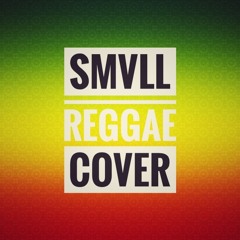 SMVLL - Go Green - Momonon (Reggae Cover)