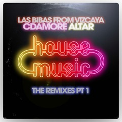 Las Bibas, Altar & Cdamore - House Music (Mor Avrahami & Steven Redant Remix)