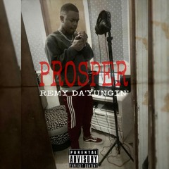 Remy Da'Yungin' - PROSPER