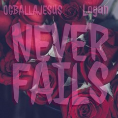 Never Fails (ft Logan Alexander)