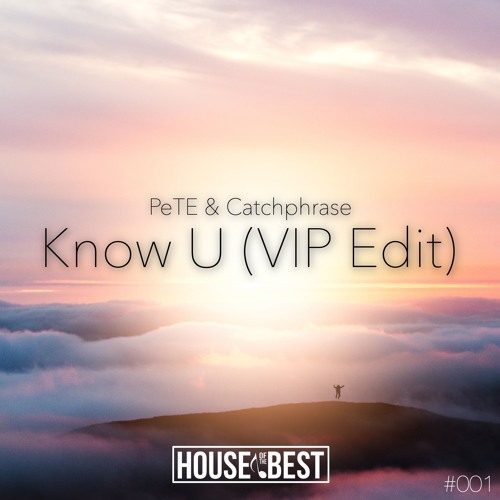 PeTE & Catchphrase - Know U (VIP EDIT) (BUY=FREE DOWNLOAD)