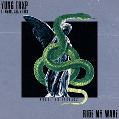Ride My Wave (feat. MyOG & Jazzy Tuck)
