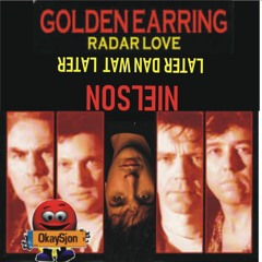 Nielson Meets Golden Earring - Radar Dan Wat Later Love