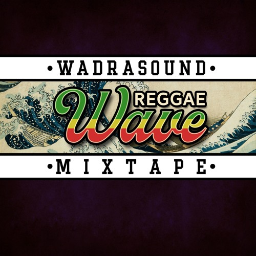 Reggae Wave Mixtape (February 2019)
