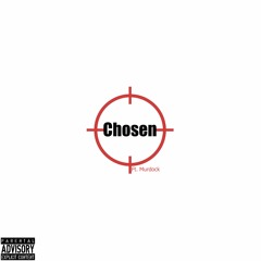 Chosen (Ft. Murdock)
