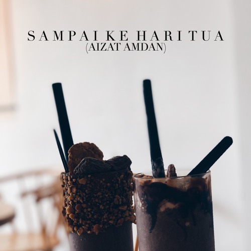 Sampai Ke Hari Tua (Aizat Amdan)