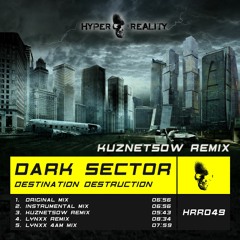 Dark Sector - Destination Destruction (Kuznetsow Remix) OUT NOW!!!