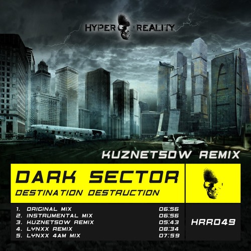 Dark Sector - Destination Destruction (Kuznetsow Remix) OUT NOW!!!