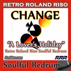 Change - A Lover's Holiday (Retro Roland Soulful Redrum-Luther Vandross)