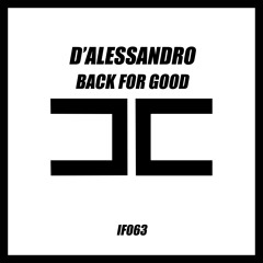 D'Alessandro - BACK FOR GOOD (Original Mix)- SNIPPET [OUT NOW On Influence Recordings]