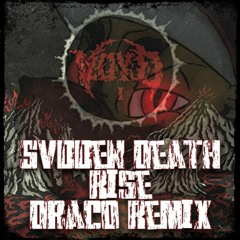 Svdden Death - Rise (Draco Remix) (Preview)