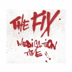 The Fix - Medication Time (Original Mix)