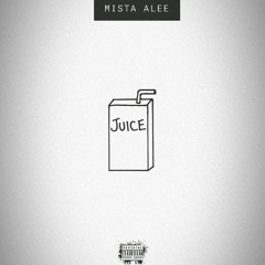 Mista Alee - Juice