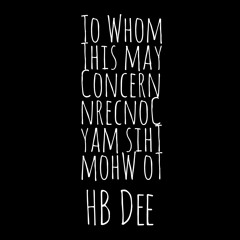 TO WHOM THIS MAY CONCERN X HB DEE