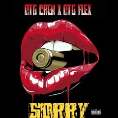OTG Cren - Sorry Ft. OTG Flex