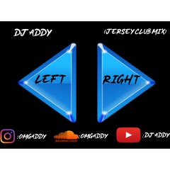 OmgAddy - Left Right (Jersey Club Mix)